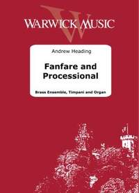Heading, Andrew: Fanfare and Processional 
Heading: Fanfare and Processional - Brass Ensemble, Timpani and Organ