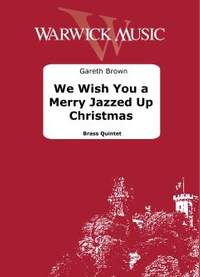 Brown, Gareth: We Wish You a Merry Jazzed Up Christmas