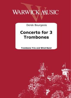 Bourgeois, Derek: Concerto for Three Trombones