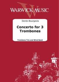 Bourgeois, Derek: Concerto for Three Trombones