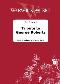 Geldard, Bill: Tribute to George Roberts