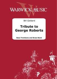 Geldard, Bill: Tribute to George Roberts