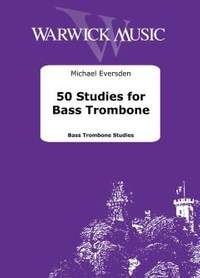 Eversden, Michael: 50 Studies for Bass Trombone