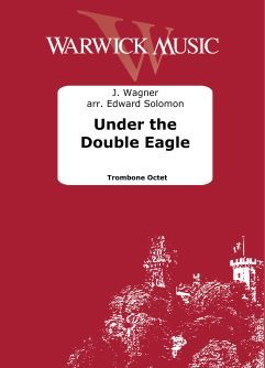 Wagner, Joseph Franz : Under the Double Eagle