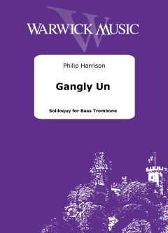 Harrison, Philip: Gangly Un - Solilquoy for Bass Trombone