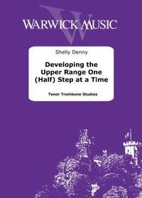 Denny, Shelly: Developing the Upper Range one (half) setp at a time