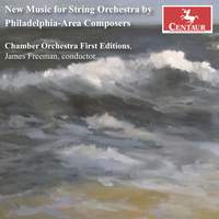 New Music for String Orchestra by Philadelphia-Area Composers
