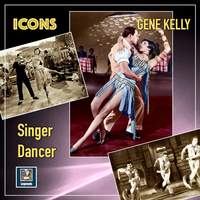 Gene Kelly - Singer & Dancer