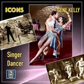Gene Kelly - Singer & Dancer