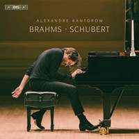 Alexandre Kantorow plays Brahms and Schubert