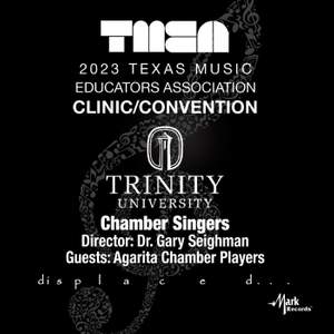 2023 TMEA: Trinity University Chamber Singers