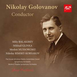 Nikolay Golovanov, conductor: Balakirev, Rimsky-Korsakov, Mussorgsky and Glinka