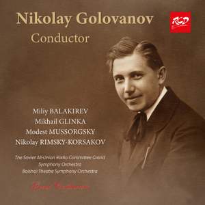 Nikolay Golovanov, conductor: Balakirev, Rimsky-Korsakov, Mussorgsky and Glinka