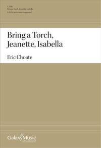 Eric Choate: Bring a Torch, Jeanette, Isabella