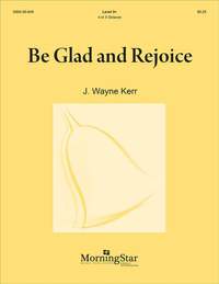 J. Wayne Kerr: Be Glad and Rejoice