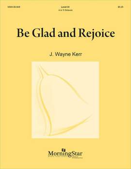 J. Wayne Kerr: Be Glad and Rejoice