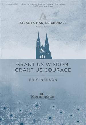 Eric Nelson: Grant Us Wisdom, Grant Us Courage