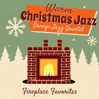 Warm Christmas Jazz - Fireplace Favorites
