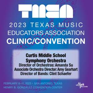 2023 TMEA: Curtis Middle School Symphony Orchestra