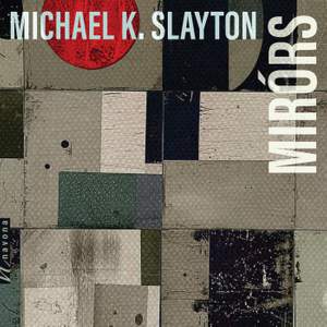Michael K. Slayton: Mirórs