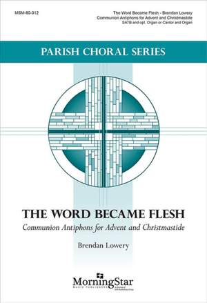 Brendan Lowery: The Word Became Flesh