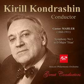 Kirill Kondrashin, conductor: Mahler - Symphony No. 1 in D Major 'Titan'