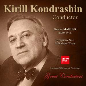 Kirill Kondrashin, conductor: Mahler - Symphony No. 1 in D Major 'Titan'