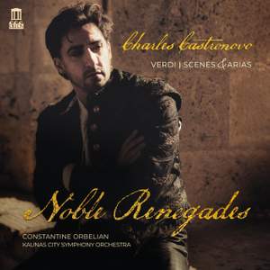 Noble Renegades. Verdi: Scenes & Arias