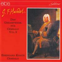 Georg Friedrich Händel: The complete Works for Harpsichord Vol. 3