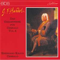 Georg Friedrich Händel: The complete Works for Harpsichord Vol. 4