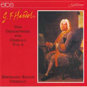 Georg Friedrich Händel: The complete Works for Harpsichord Vol. 4