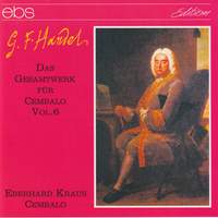 Georg Friedrich Händel: The complete Works for Harpsichord Vol. 6