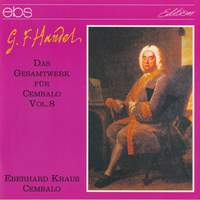 Georg Friedrich Händel: The complete works for Harpsichord Vol. 8