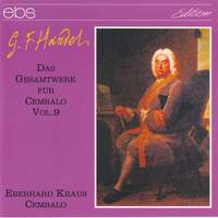 Georg Friedrich Händel: The complete Works for Harpsichord Vol. 9