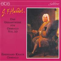 Georg Friedrich Händel: The complete Works for Harpsichord Vol. 10