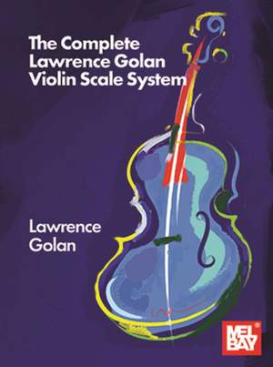 Lawrence Golan: The Complete Lawrence Golan Violin Scale System