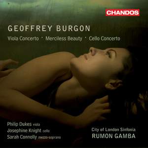 Burgon: Merciless Beauty, Cello Concerto & Viola Concerto
