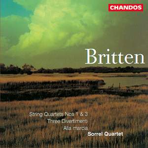 Britten: String Quartet No. 1, String Quartet No. 3, Alla marcia & Three Divertimenti