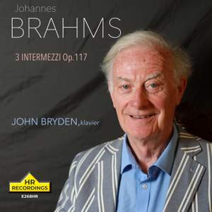 JOHANNES BRAHMS: INTERMEZZI Op.117, JOHN BRYDEN