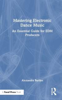 Mastering Electronic Dance Music: An Essential Guide for EDM Producers