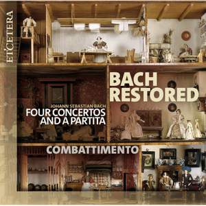 Bach Restored - Four Concertos and A Partita