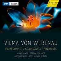 Vilma von Webenau: Piano Quartet, Cello Sonata; Miniatures