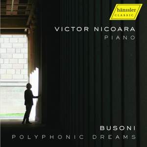 Polyphonic Dreams - Works By Busoni, Mason, Sitsky, Bach, Nicoara