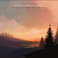 Ellen Andersson: Impressions of Evans