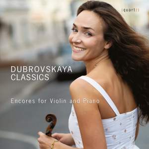 Dubrovskaya Classics - Encores For Violin and Piano