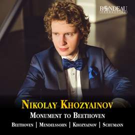 Monument To Beethoven: Beethoven | Mendelssohn | Khozyainov | Schumann