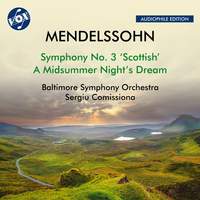 Felix Mendelssohn: Symphony No. 3 'Scottish'; A Midsummer Night's Dream