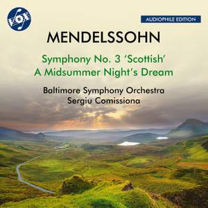 Felix Mendelssohn: Symphony No. 3 'Scottish'; A Midsummer Night's Dream