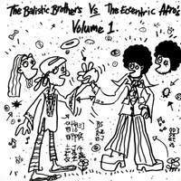 The Ballistic Brothers Vs. the Eccentric Afros - Volume 1