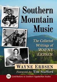 Southern Mountain Music: The Collected Writings of Wayne Erbsen